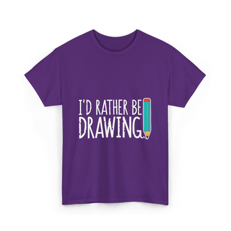 I'd Rather Be Drawing T-Shirt - Purple