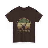 I'd Rather Be In Woods Hunting T-Shirt - Dark Chocolate