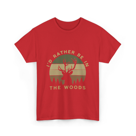 I'd Rather Be In Woods Hunting T-Shirt - Red