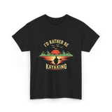 I'd Rather Be Kayaking T-Shirt - Black