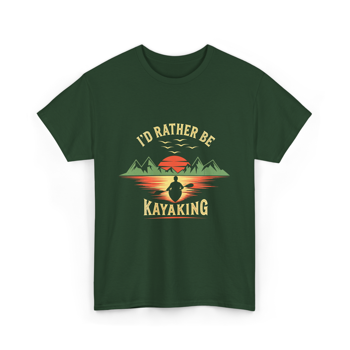 I'd Rather Be Kayaking T-Shirt - Forest Green