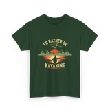 I'd Rather Be Kayaking T-Shirt - Forest Green