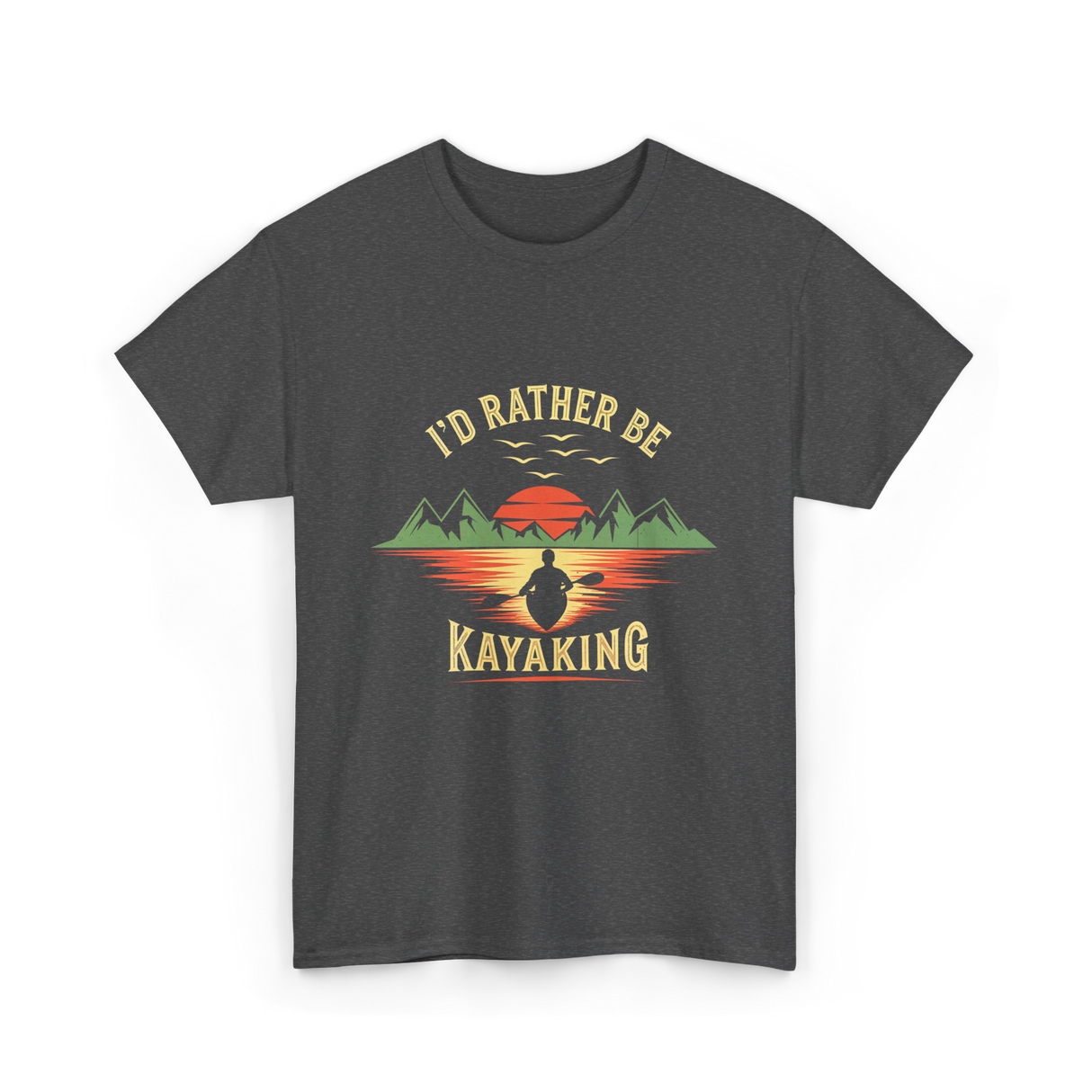 I'd Rather Be Kayaking T-Shirt - Dark Heather