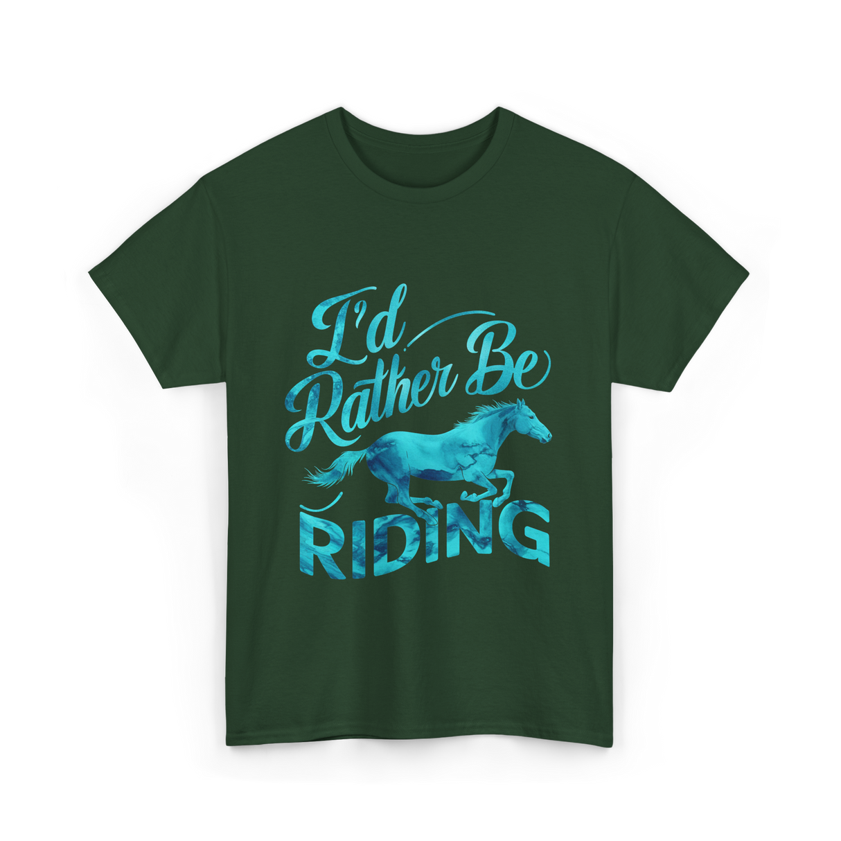 I'd Rather Be Riding Equestrian T-Shirt - Forest Green