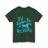 I'd Rather Be Riding Equestrian T-Shirt - Forest Green