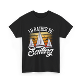 Id Rather Be Sailing Sailor T-Shirt - Black