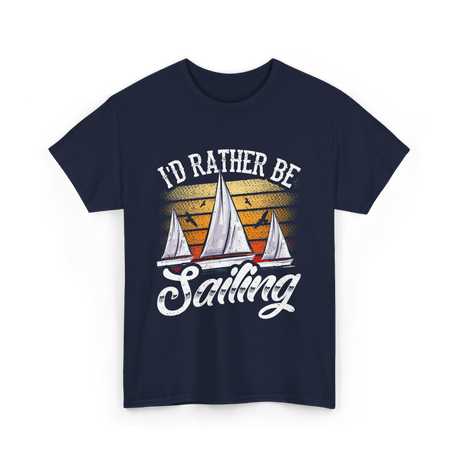 Id Rather Be Sailing Sailor T-Shirt - Navy