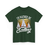 Id Rather Be Sailing Sailor T-Shirt - Forest Green