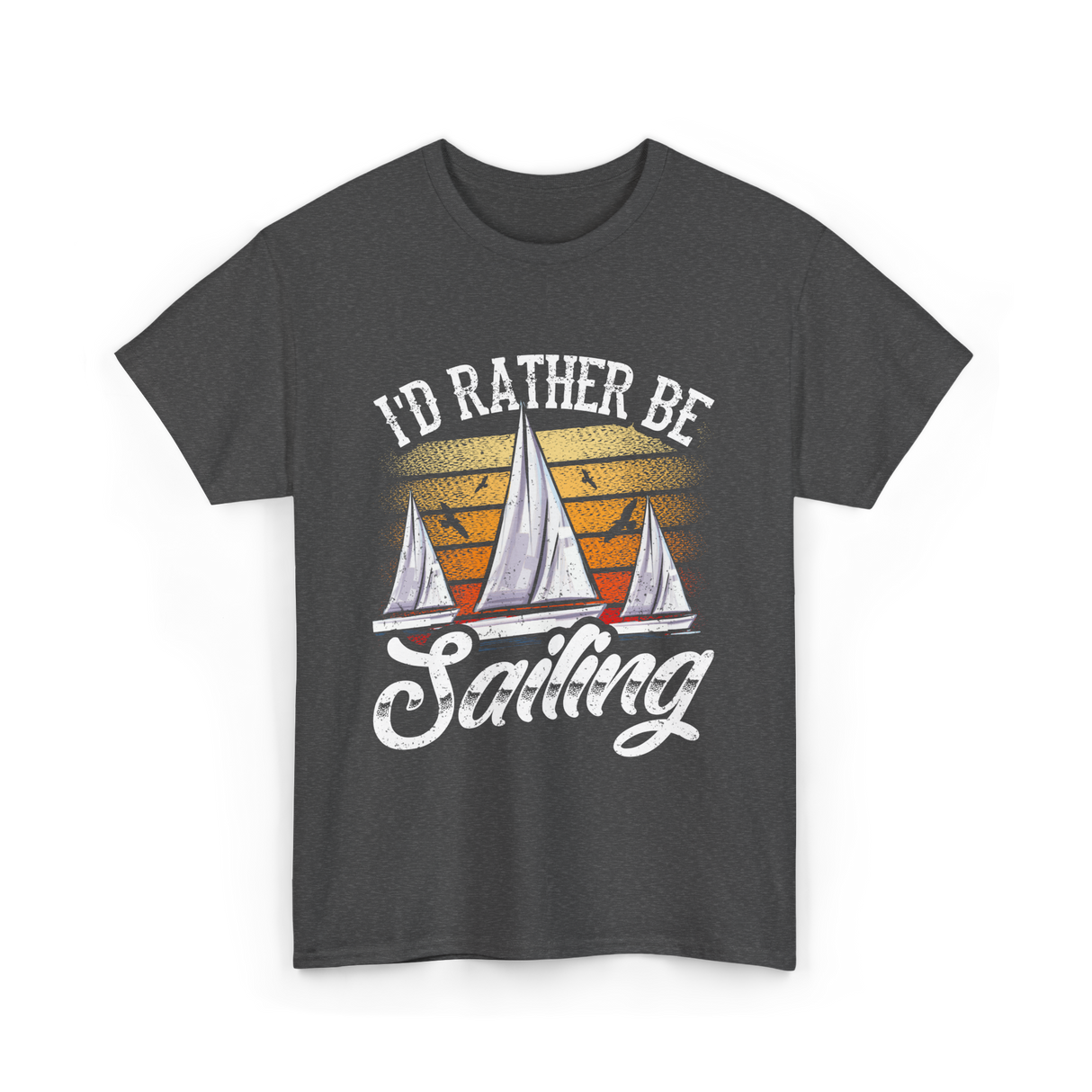 Id Rather Be Sailing Sailor T-Shirt - Dark Heather