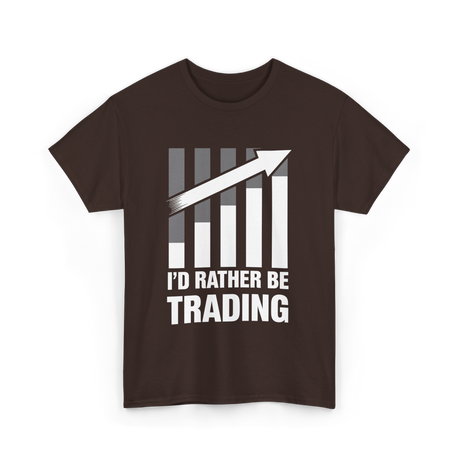 I'd Rather Be Trading T-Shirt - Dark Chocolate