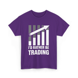 I'd Rather Be Trading T-Shirt - Purple