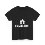 I'd Sell That Real Estate T-Shirt - Black