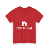 I'd Sell That Real Estate T-Shirt - Red