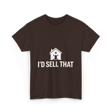 I'd Sell That Real Estate T-Shirt - Dark Chocolate