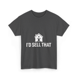 I'd Sell That Real Estate T-Shirt - Dark Heather