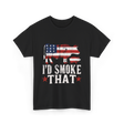 I’d Smoke That BBQ T-Shirt - Black