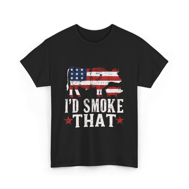 I’d Smoke That BBQ T-Shirt - Black