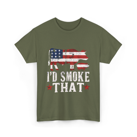 I’d Smoke That BBQ T-Shirt - Military Green