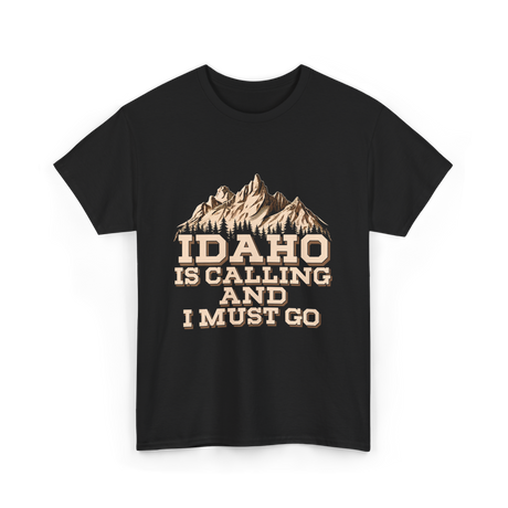 Idaho Is Calling Idaho Mountains T-Shirt - Black