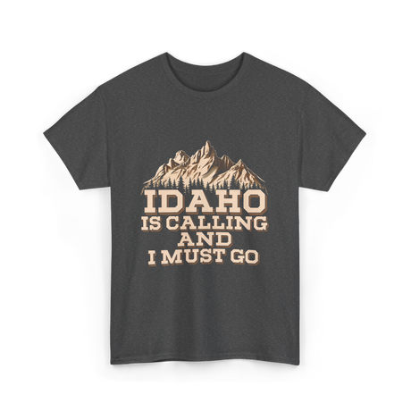 Idaho Is Calling Idaho Mountains T-Shirt - Dark Heather