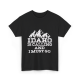 Idaho Is Calling Idaho T-Shirt - Black