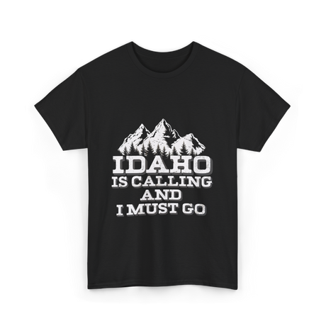 Idaho Is Calling Idaho T-Shirt - Black