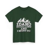 Idaho Is Calling Idaho T-Shirt - Forest Green