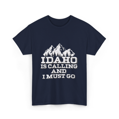 Idaho Is Calling Idaho T-Shirt - Navy