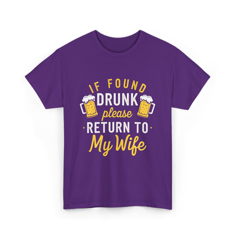 If Found Drunk Return Wife Drinking T-Shirt - Purple