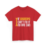 If Grandpa Can't Fix It Fixing T-Shirt - Red