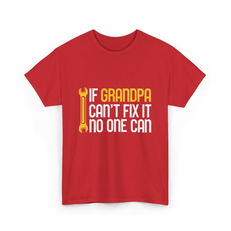 If Grandpa Can't Fix It Fixing T-Shirt - Red