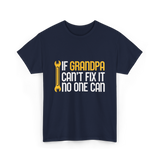 If Grandpa Can't Fix It Fixing T-Shirt - Navy