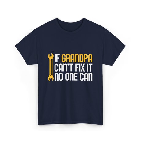 If Grandpa Can't Fix It Fixing T-Shirt - Navy