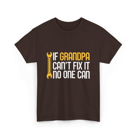 If Grandpa Can't Fix It Fixing T-Shirt - Dark Chocolate