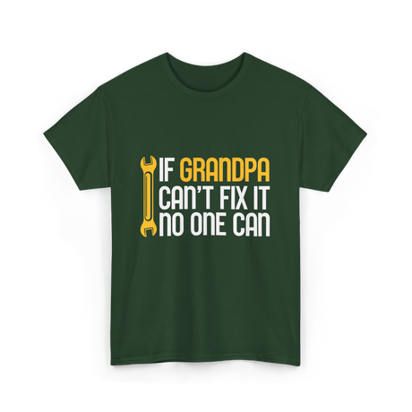 If Grandpa Can't Fix It Fixing T-Shirt - Forest Green