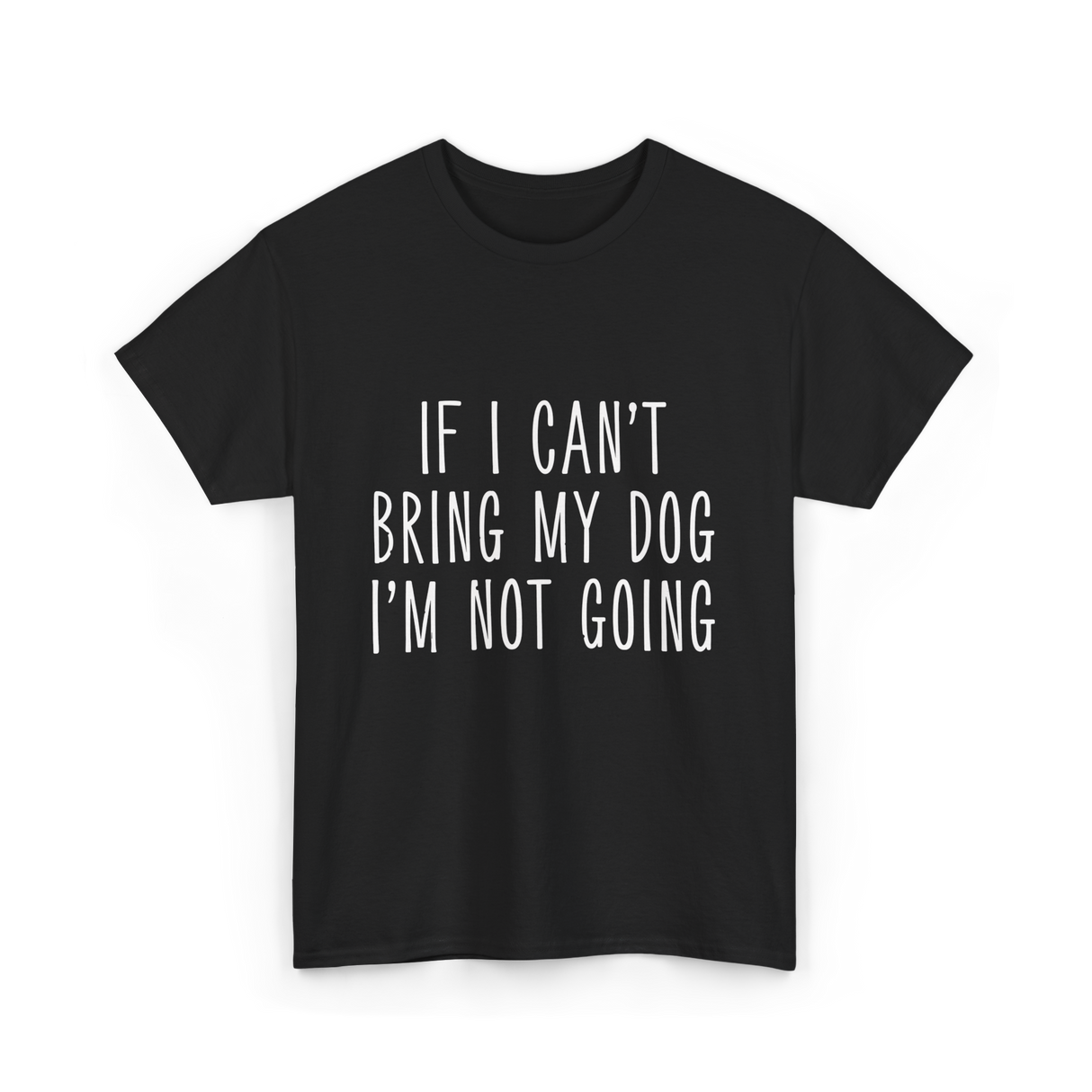 If I Can't Bring My Pet T-Shirt - Black