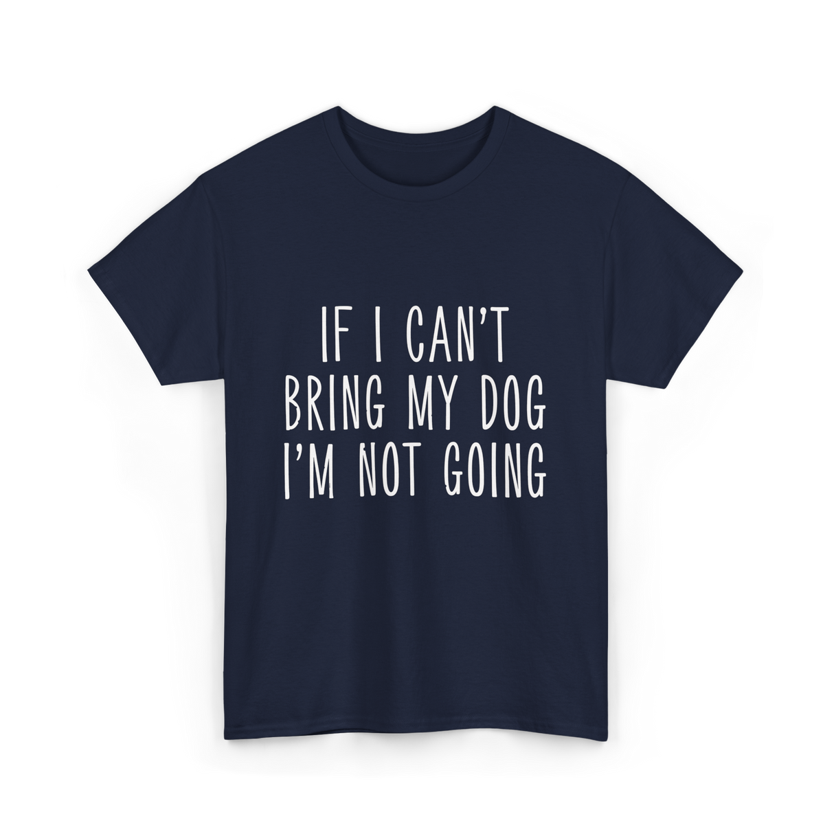 If I Can't Bring My Pet T-Shirt - Navy