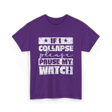 If I Collapse Watch Pause T-Shirt - Purple