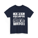 If I Collapse Watch Pause T-Shirt - Navy