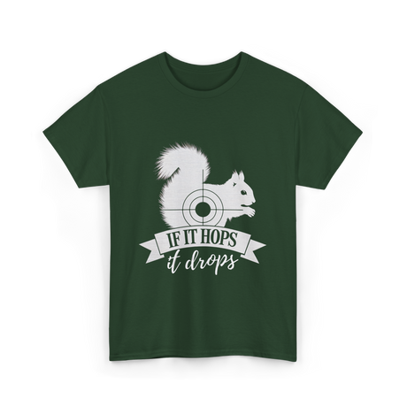 If It Hops Squirrel Hunting T-Shirt - Forest Green