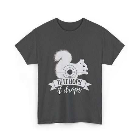 If It Hops Squirrel Hunting T-Shirt - Dark Heather