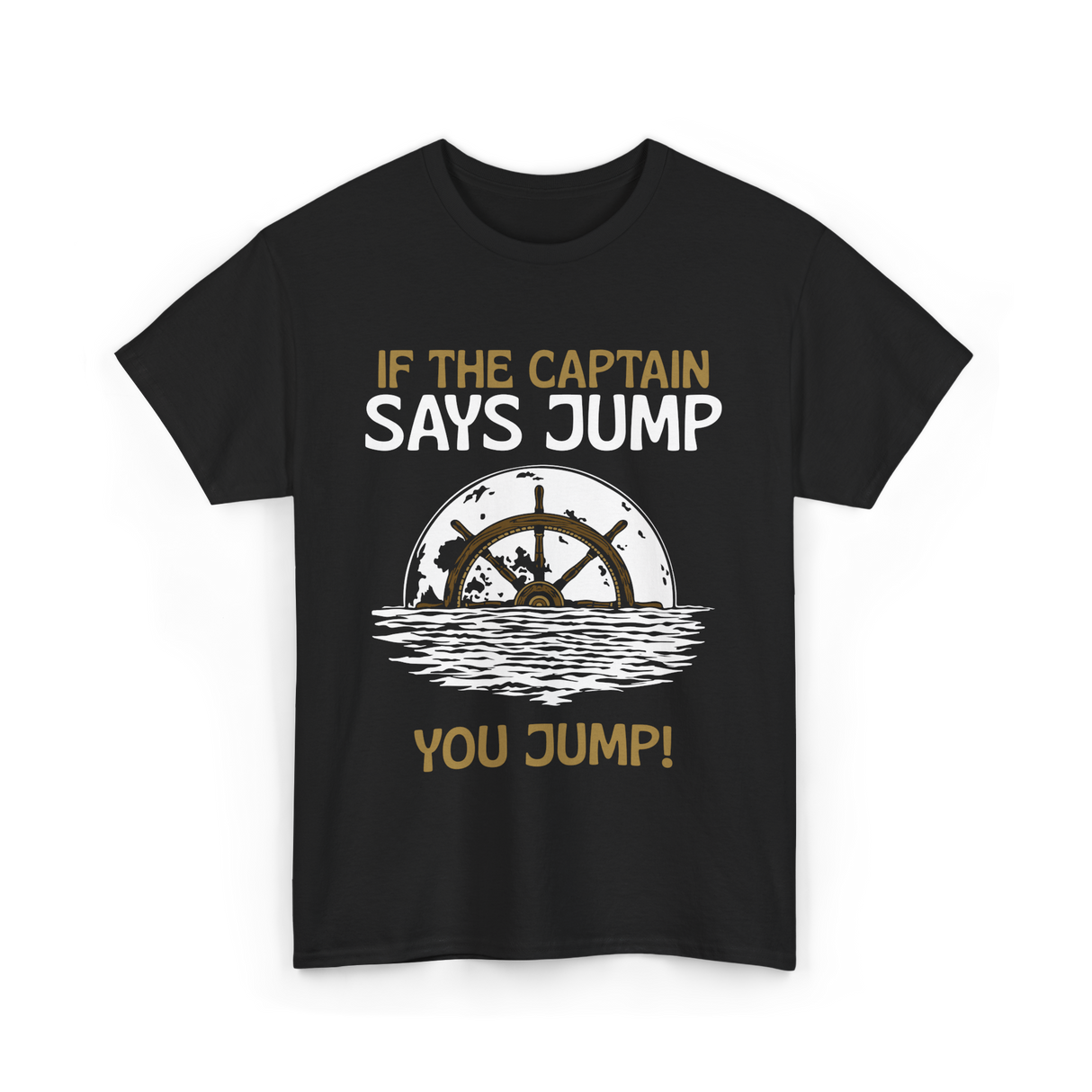 If The Captain Says Jump Boating T-Shirt - Black