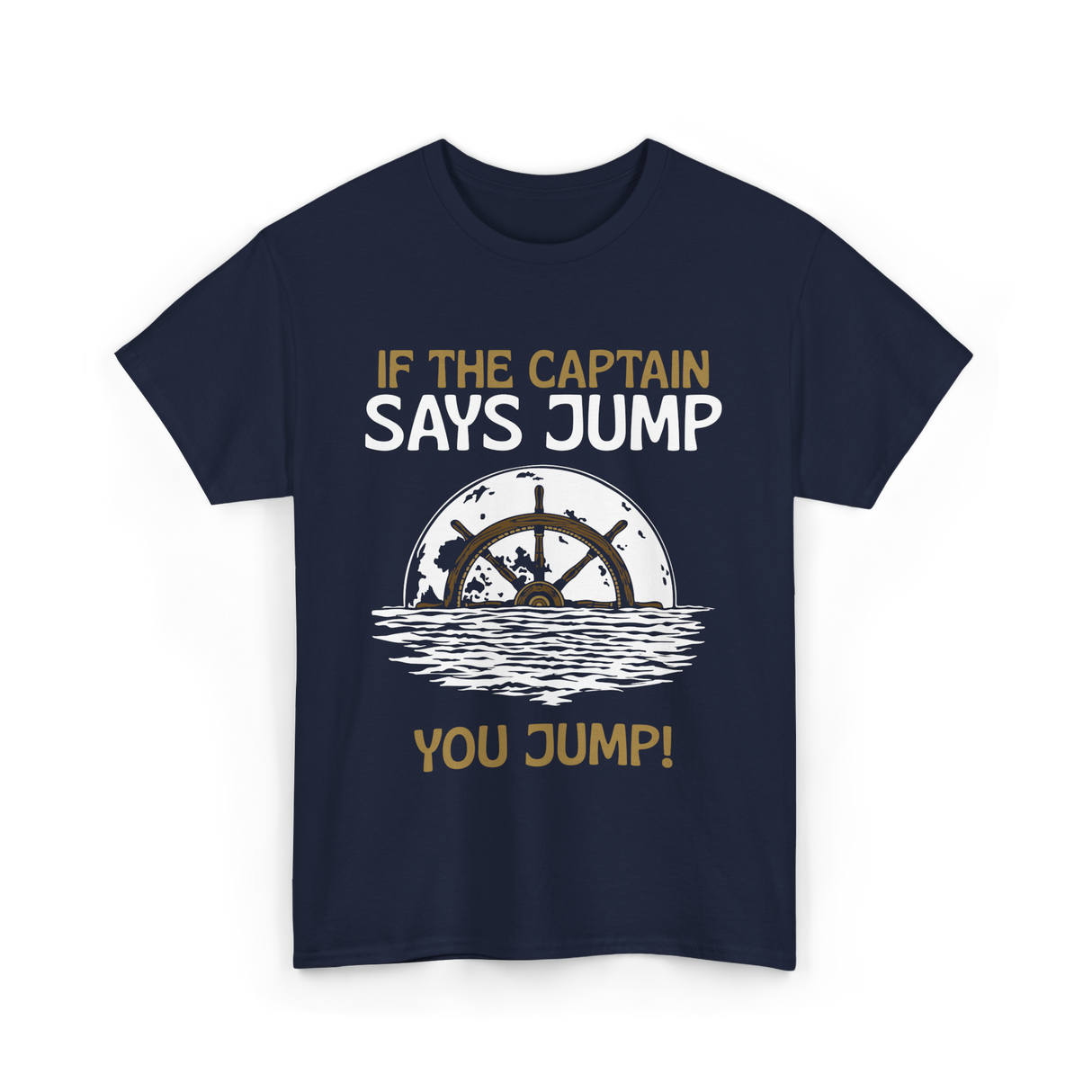 If The Captain Says Jump Boating T-Shirt - Navy