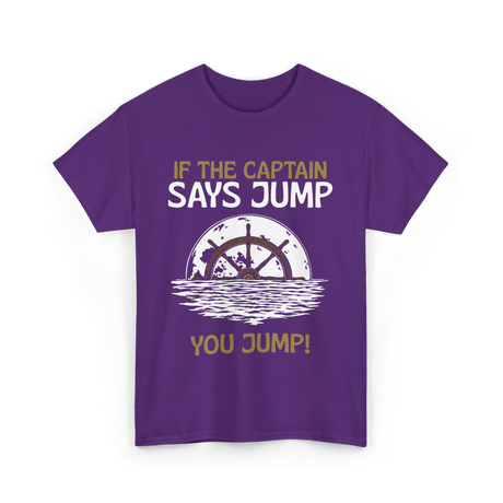 If The Captain Says Jump Boating T-Shirt - Purple