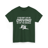 If You Don't Like My Driving T-Shirt - Forest Green