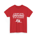 If You Don't Like My Driving T-Shirt - Red