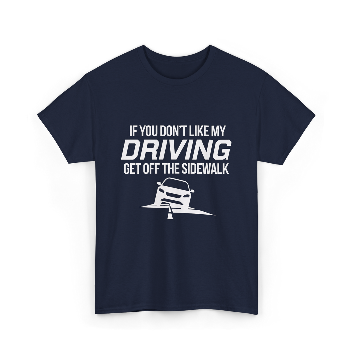 If You Don't Like My Driving T-Shirt - Navy