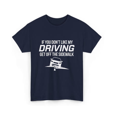 If You Don't Like My Driving T-Shirt - Navy