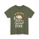 If You Don't Like Tacos Mexican Food T-Shirt - Military Green