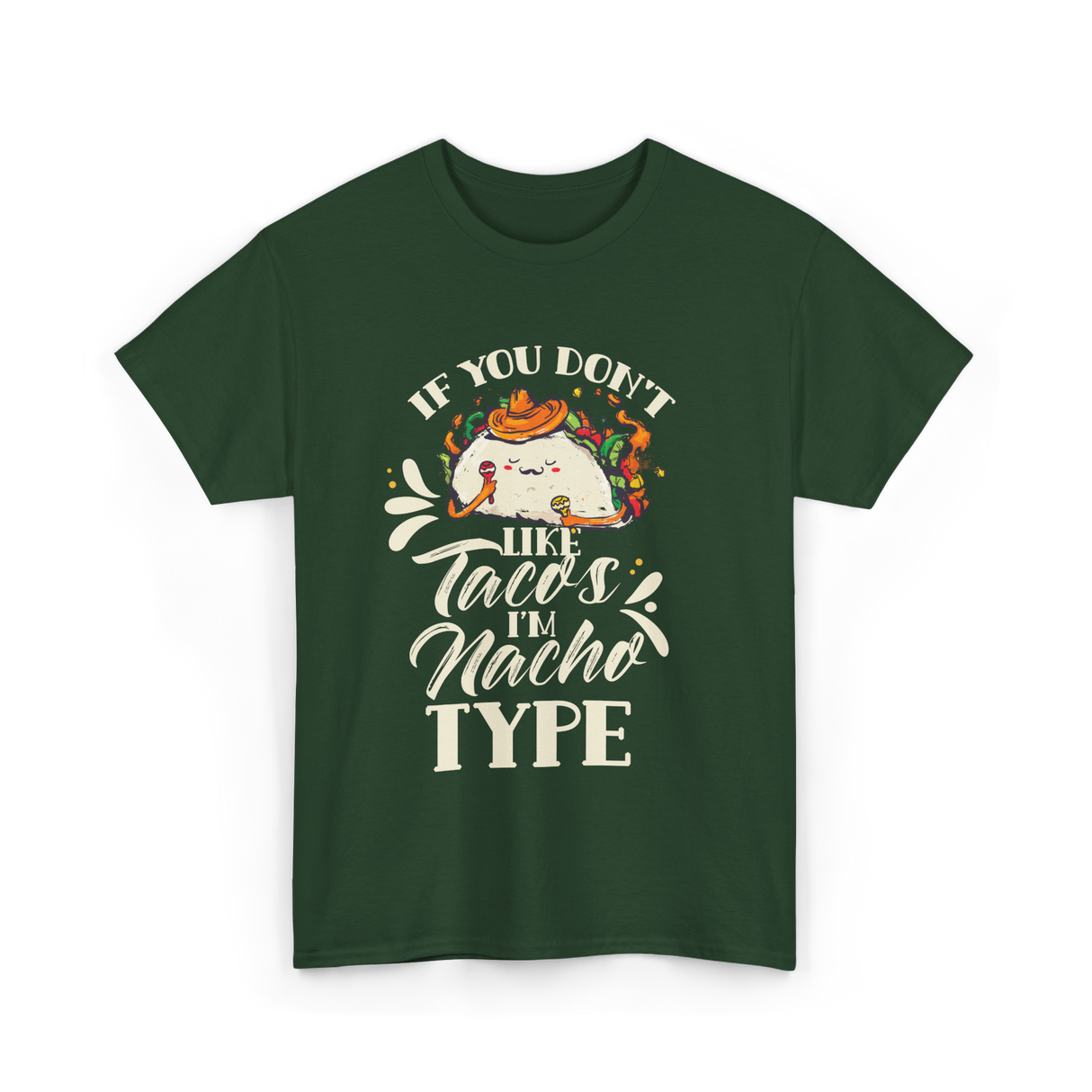 If You Don't Like Tacos Mexican Food T-Shirt - Forest Green